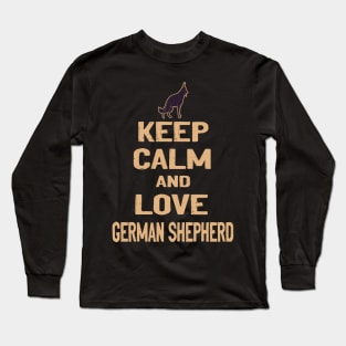 GSD1 - Keep Calm And Love German Shepherd Long Sleeve T-Shirt